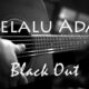 Chord Blackout Selalu Ada