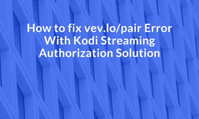 How to fix vev.lo/pair Error With Kodi Streaming Authorization Solution